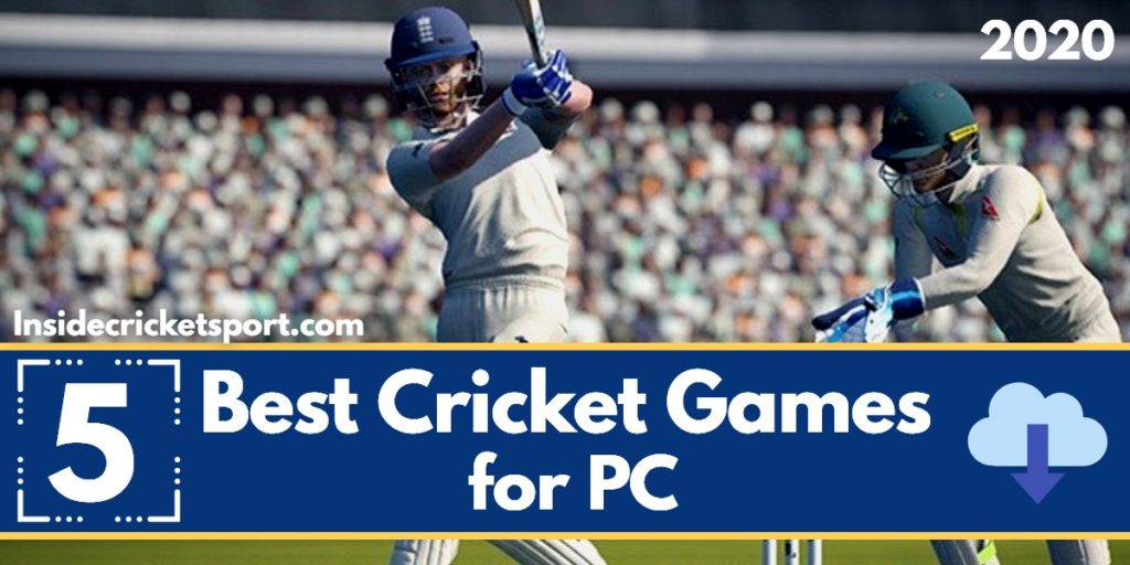 5 Best Cricket games for Pc in 2020